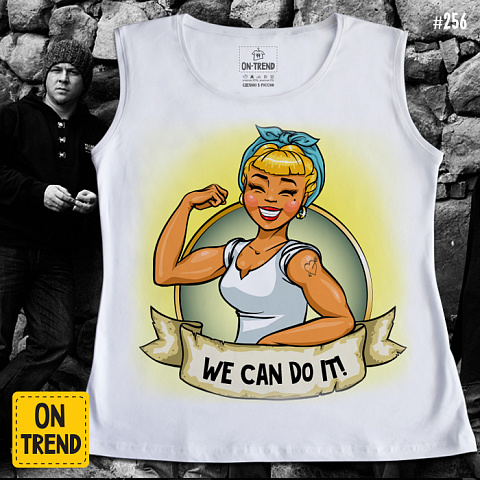 картинка Женская майка "We Can Do It!" магазин  ON-TREND являющийся производителем одежды из хлопка высшего качества
